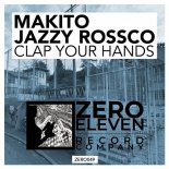 Makito, Jazzy Rossco - Clap Your Hands (Original Mix)