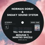 Norman Doray & Sneaky Sound System - Tell The World (Mousse T. Nineties Shizzle Extended Mix)