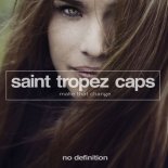 Saint Tropez Caps - Make That Change (Original Mix)