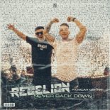 Rebelion Ft. Micah Martin - Never Back Down (Original Mix)