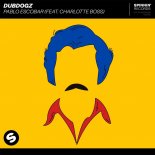 Dubdogz feat. Charlott Boss - Pablo Escobar (Original Mix)