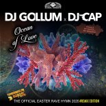 Dj Gollum & Dj Cap - Ocean Of Love (The Official Easter Rave Hymn 2020) (Quickdrop Extended Remix)