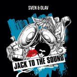 Sven & Olav - Jack to the Sound (Extended Mix)