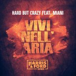 Hard But Crazy feat. Miani - Vivi Nell' Aria (Harris & Ford Remix)
