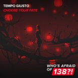 Tempo Giusto - Choose Your Fate (Extended Mix)