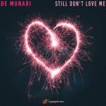 De Munari - Still Don\'t Love Me (Original Mix)