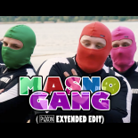 Masno - GANG (PuXoN Extended Edit)
