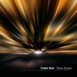 Carlo Bari - Slow Down (Original Mix)