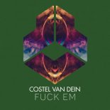 Costel Van Dein - Fuck Em (Original Mix)