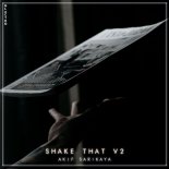 Akif Sarıkaya - Shake That v2 (Original Mix)