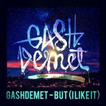 GashDemet - But (I Like It) (Original Mix)