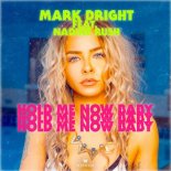 Mark Dright, Nadine Rush - Hold Me Now Baby (Extended Version)