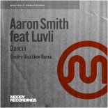 Aaron Smith feat. Luvli - Dancin (Dmitry Glushkov Remix)