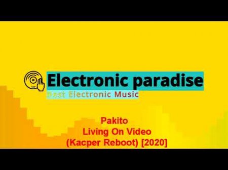 Pakito - Living On Video (Kacper Reboot) [2020]