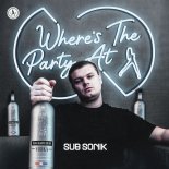 Sub Sonik - Where's The Party At (Extended Mix)