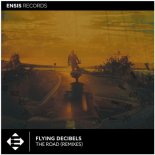 Flying Decibels -The Road (Flying Decibels Remix)