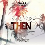 Nicky Finesse - Maybe Then (Original Mix)