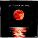 Soundland & Karla - To The Moon And Back (Club Edit)