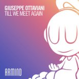 Giuseppe Ottaviani - Till We Meet Again (Extended Mix)
