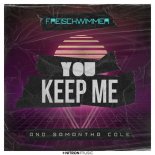 Freischwimmer & Samantha Cole - You Keep Me (Original Mix)
