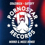 Crazibiza - Satisfy (Mirko & Meex Remix)