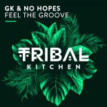 GK, No Hopes - Feel The Groove (Original Mix)