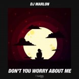 DJ Marlon - Don't You Worry About Me (Original Mix)