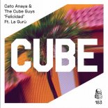 The Cube Guys, Cato Anaya, La Guru' - Felicidad (Colombian Mix)