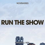 NoizBasses - Run The Show (Original Mix)
