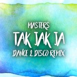 Masters - Tak Jak Ja (Dance 2 Disco Remix)
