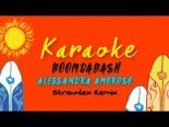 Boomdabash feat. Alessandra Amoroso - Karaoke (Strownlex Remix)