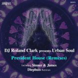 Dj Roland Clark & Urban Soul - President House (Sinner & James Remix)