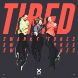 Swanky Tunes - Tired (Extended Mix)
