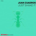 Juan Cuadros - Just Shake It (Original Mix)