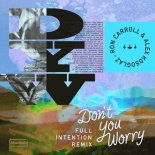 Ron Carroll, Alex Kosoglaz - Don\'t You Worry (Full Intention Remix)