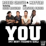 Robbie Groove & Mattias feat. Cece Rogers, Master Freez - You Droid (My Best Friend's Girl) (Crazibiza Remix)
