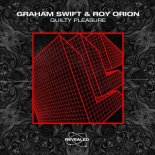 Graham Swift, Roy Orion - Guilty Pleasure (Extended Mix)
