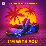 Da Tweekaz & Gammer - I\'m With You (Extended Mix)