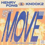 Henry Fong & Knock2 feat. General Degree - What\'s The Move (Extended Mix)
