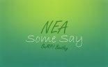 Nea - Some Say (BuMP! Bootleg)