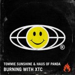 Tommie Sunshine, Haus of Panda - Burning With XTC (Original Mix)