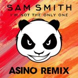 Sam Smith - I\'m Not The Only One (Asino Club Mix)