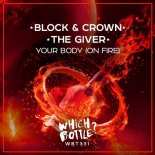 Block & Crown, The Giver - Your Body (On Fire) (Original Mix)