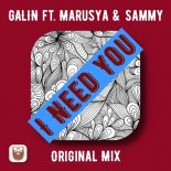 GALIN feat. Marusya & Sammy - I Need You (Original Mix)