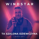 Windstar - Ta Szalona Dziewczyna (Radio Edit)