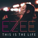 Ezee - This Is The Life