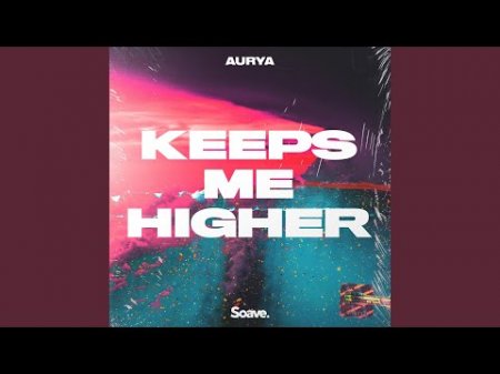 Aurya - Keeps Me Higher