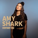 AMY SHARK - Everybody Rise (Radio Edit)