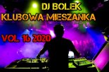 Dj Bolek - Klubowa Mieszanka VOL 16 2020