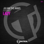 Julian The Angel - Lazy (Original Mix)